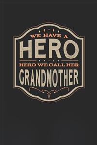 We Have A Hero We Call Her Grandmother
