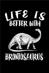 Life Is Better With Brontosaurus