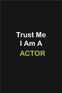 Trust Me I Am A Actor