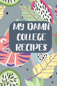 My Damn College Recipes