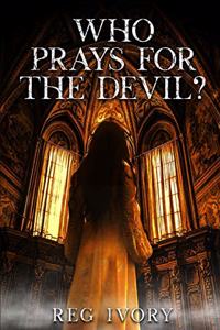 Who Prays For The Devil?