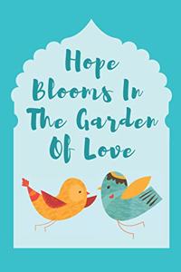 Hope Blooms in the Garden of Love Journal