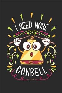 I Need More Cowbell