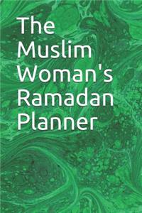 The Muslim Womans Ramadan Planner
