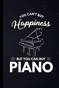 You Can't Buy Happiness But You Can Buy Piano