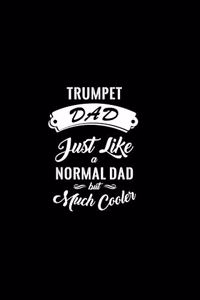 Trumpet Dad Just Like A Normal Dad But Much Cooler