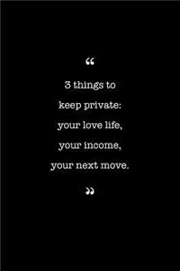 Entrepreneurs Journal. 3 Things To Keep Private