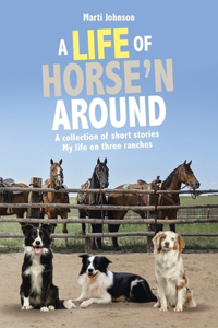 A Life of Horse'n Around