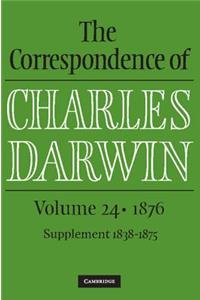 Correspondence of Charles Darwin: Volume 24, 1876