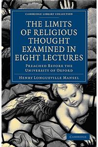 Limits of Religious Thought Examined in Eight Lectures