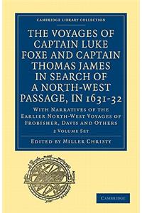 The Voyages of Captain Luke Foxe, of Hull, and Captain Thomas James, of Bristol, in Search of a North-West Passage, in 1631-32 2 Volume Set