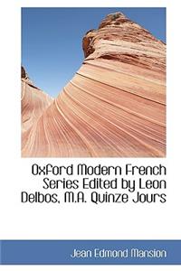 Oxford Modern French Series Edited by Leon Delbos, M.A. Quinze Jours