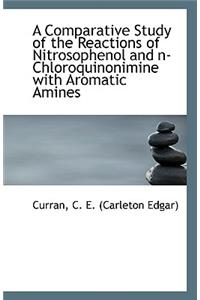 A Comparative Study of the Reactions of Nitrosophenol and N-Chloroquinonimine with Aromatic Amines