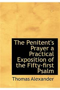 The Penitent's Prayer a Practical Exposition of the Fifty-First Psalm
