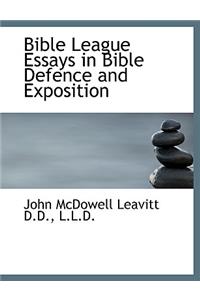 Bible League Essays in Bible Defence and Exposition