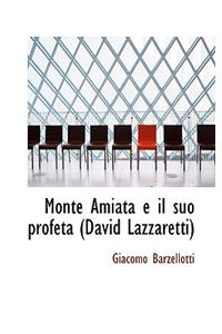 Monte Amiata E Il Suo Profeta (David Lazzaretti)