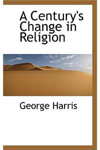 A Century's Change in Religion