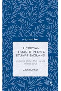 Lucretian Thought in Late Stuart England: Debates about the Nature of the Soul