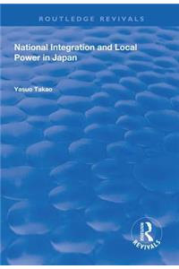 National Integration and Local Power in Japan