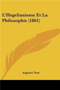 L'Hegelianisme Et La Philosophie (1861)