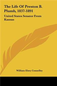 The Life of Preston B. Plumb, 1837-1891