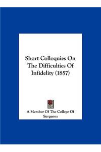 Short Colloquies on the Difficulties of Infidelity (1857)