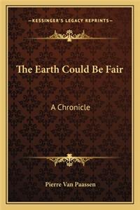 The Earth Could Be Fair