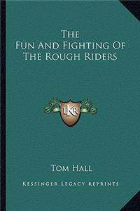 Fun and Fighting of the Rough Riders