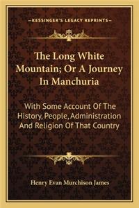 The Long White Mountain; Or A Journey In Manchuria