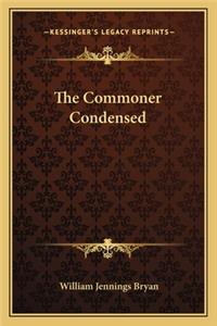 The Commoner Condensed