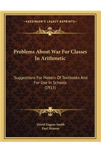 Problems About War For Classes In Arithmetic