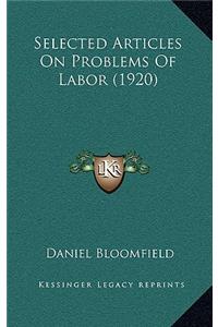 Selected Articles on Problems of Labor (1920)