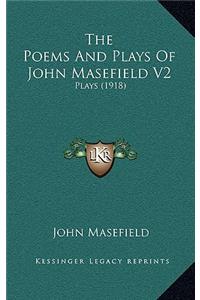 The Poems and Plays of John Masefield V2