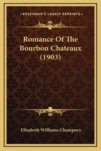 Romance Of The Bourbon Chateaux (1903)