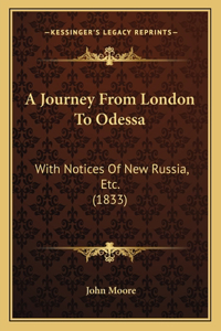 Journey From London To Odessa: With Notices Of New Russia, Etc. (1833)