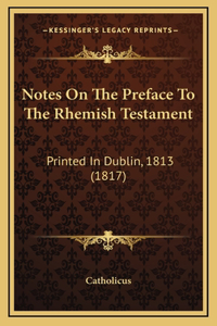 Notes On The Preface To The Rhemish Testament