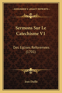 Sermons Sur Le Catechisme V1