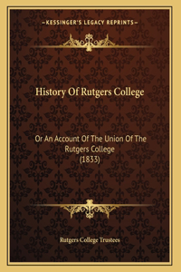 History Of Rutgers College