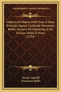 Galleria Di Pitture Dell' Emo, E Rmo Principe Signor Cardinale Tommaso Ruffo, Vescovo Di Palestrina, E Di Ferrara, Rime E Prose (1734)