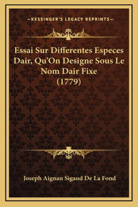 Essai Sur Differentes Especes Dair, Qu'On Designe Sous Le Nom Dair Fixe (1779)