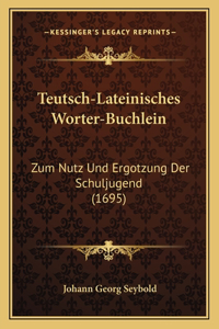 Teutsch-Lateinisches Worter-Buchlein