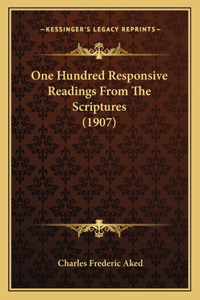 One Hundred Responsive Readings From The Scriptures (1907)