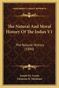 Natural And Moral History Of The Indies V1