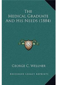 The Medical Graduate And His Needs (1884)