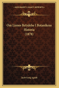 Om Linnes Betydelse I Botanikens Historia (1878)
