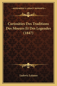 Curiosities Des Traditions Des Moeurs Et Des Legendes (1847)