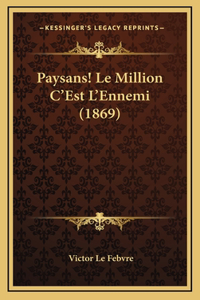 Paysans! Le Million C'Est L'Ennemi (1869)