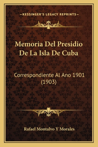 Memoria del Presidio de La Isla de Cuba: Correspondiente Al Ano 1901 (1903)