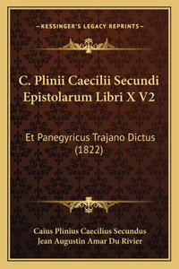 C. Plinii Caecilii Secundi Epistolarum Libri X V2