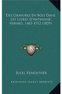 Des Gravures En Bois Dans Les Livres D'Anthoine Verard, 1485-1512 (1859)